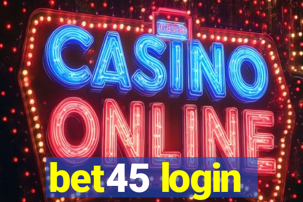 bet45 login